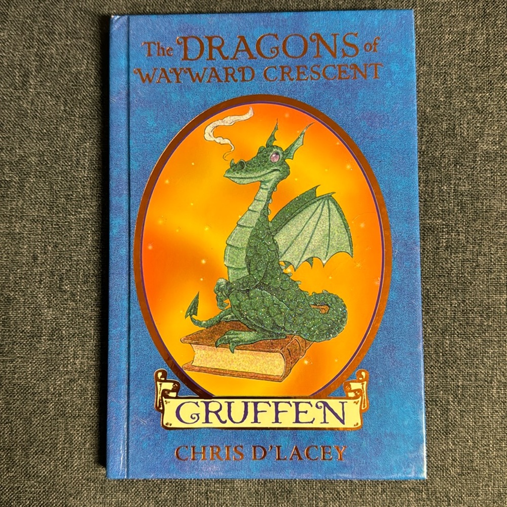 Dragons of Wayward Crescent #1: Gruffen by Chris d'Lacey 2009 1st US Ed. HC
